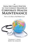 From the Family Doctor to the Current Disaster of Corporate Health Maintenance