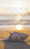 Living For a Reason - A True Cancer Journey