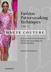 Fashion Patternmaking Techniques - Haute couture [Vol 1]