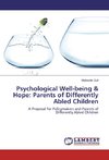 Psychological Well-being & Hope: Parents of Differently Abled Children