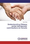 Understanding Chinese senior immigrants' contributions in Canada