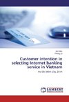 Customer intention in selecting Internet banking service in Vietnam