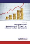 Corporate Cash Management: A Study on selected Indian Companies