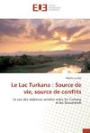 Le Lac Turkana : Source de vie, source de conflits