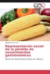 Representación social de la pérdida de conocimientos gastronómicos