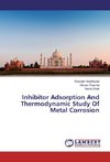 Inhibitor Adsorption And Thermodynamic Study Of Metal Corrosion