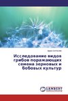 Issledovanie vidov gribov porazhajushhih semena zernovyh i bobovyh kul'tur