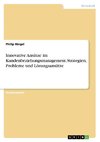 Innovative Ansätze im Kundenbeziehungsmanagement. Strategien, Probleme und Lösungsansätze