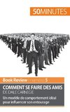 Comment se faire des amis de Dale Carnegie (analyse de livre)