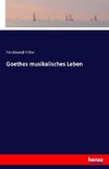 Goethes musikalisches Leben