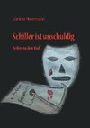 Schiller ist unschuldig