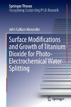 Surface Modifications and Growth of Titanium Dioxide for Photo-Electrochemical Water Splitting