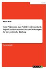 Vom Phänomen der Politikverdrossenheit. Begriff, Indikatoren und Herausforderungen für die politische Bildung