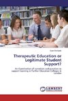 Therapeutic Education or Legitimate Student Support?