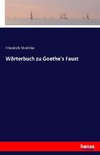 Wörterbuch zu Goethe's Faust