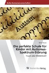 Die perfekte Schule für Kinder mit Autismus-Spektrum-Störung