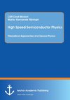 High Speed Semiconductor Physics. Theoretical Approaches and Device Physics