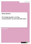 Die Stadtgeographie von Prag. Architekturstile und das kulturelle Leben