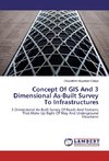 Concept Of GIS And 3 Dimensional As-Built Survey To Infrastructures