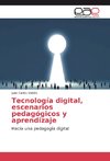 Tecnología digital, escenarios pedagógicos y aprendizaje