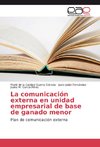 La comunicación externa en unidad empresarial de base de ganado menor