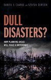 Dull Disasters?: How Planning Ahead Will Make a Difference