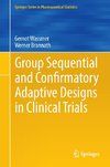 Group Sequential and Confirmatory Adaptive Designs in Clinical Trials