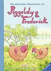 Die allerbesten Geschichten von Piggeldy und Frederick