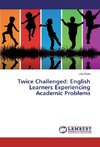 Twice Challenged: English Learners Experiencing Academic Problems