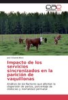 Impacto de los servicios sincronizados en la parición de vaquillonas