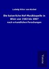 Die kaiserliche Hof-Musikkapelle in Wien von 1543 bis 1867