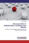 Nanoparticles in endodontics: reaching new depths