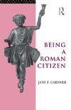 Gardner, J: Being a Roman Citizen