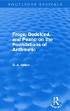 Gillies, D: Frege, Dedekind, and Peano on the Foundations of