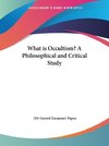 What is Occultism? A Philosophical and Critical Study