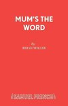 Mum's the Word