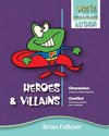 Heroes and Villains