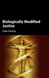 Biologically Modified Justice