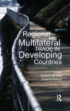 Ahmed, S: Regional and Multilateral Trade in Developing Coun