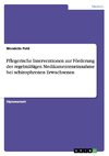 Pflegerische Interventionen zur Förderung der regelmäßigen Medikamenteneinnahme bei schizophrenen Erwachsenen