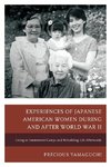 Experiences of Japanese American Women During and After World War II