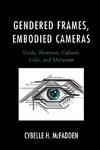 Gendered Frames, Embodied Cameras