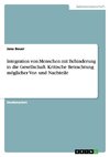 Integration von Menschen mit Behinderung in die Gesellschaft. Kritische Betrachtung möglicher Vor- und Nachteile