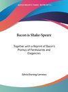 Bacon is Shake-Speare