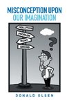 Misconception upon our Imagination