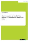 Nueva Gramática del Español. Una Gramática Categórica y de Orientación Básica