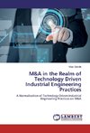 M&A in the Realm of Technology Driven Industrial Engineering Practices