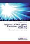 The Impact of Faith Healing Churches on Health and Well-being