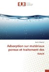 Adsorption sur matériaux poreux et traitement des eaux