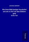 Wie Anne Bäbi Jowäger haushaltet und wie es ihm mit dem Doktern geht